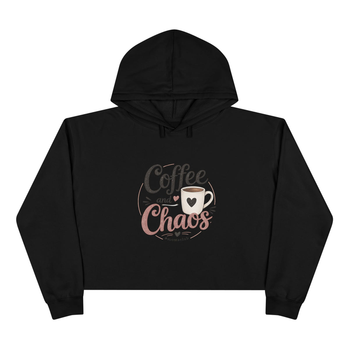 Crop Hoodie coffee and chaos