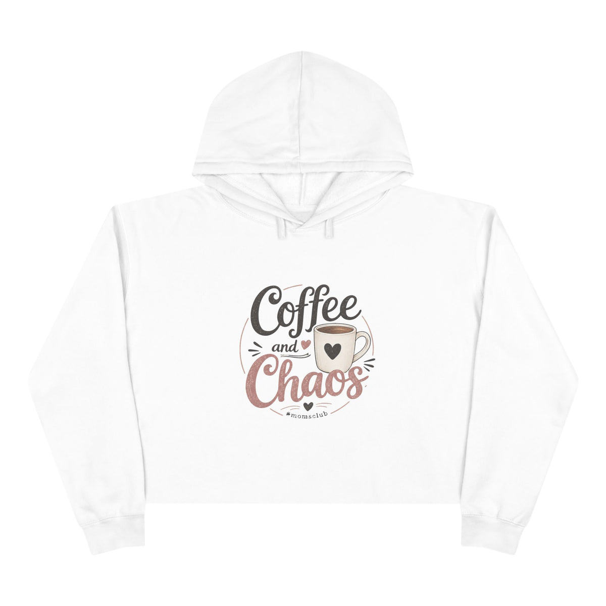 Crop Hoodie coffee and chaos