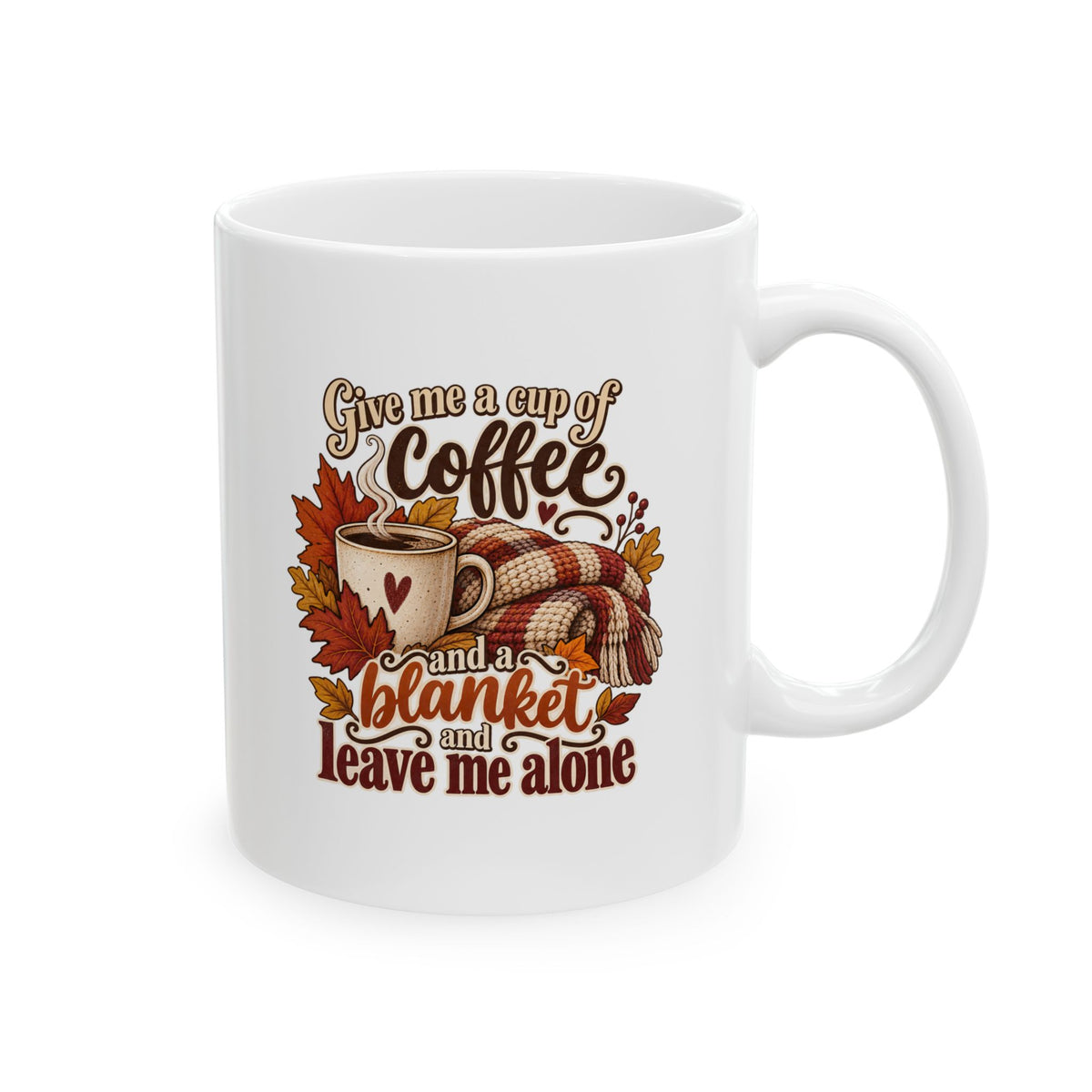 Autumn Coffee Mug – "Give me a cup of coffee and a blanket and leave me alone" Ceramic Fall Gift